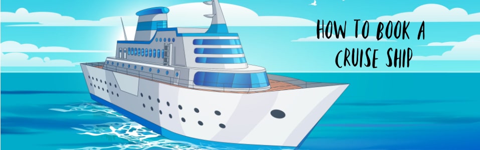 How to book a cruise ship?